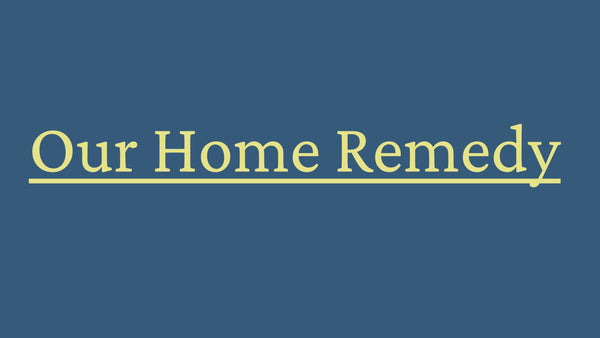 Our Home Remedy